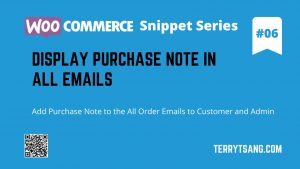 WooCommerce Snippet Series 06 - Display Purchase Note to All WooCommerce Emails